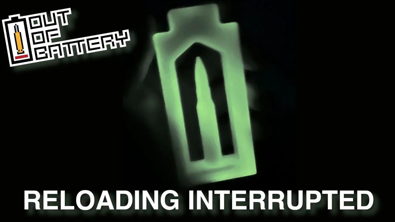 Reloading Interrupted