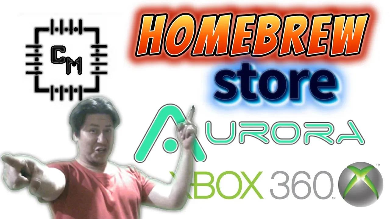 HOMEBREW STORE AURORA (xbox 360 rgh)