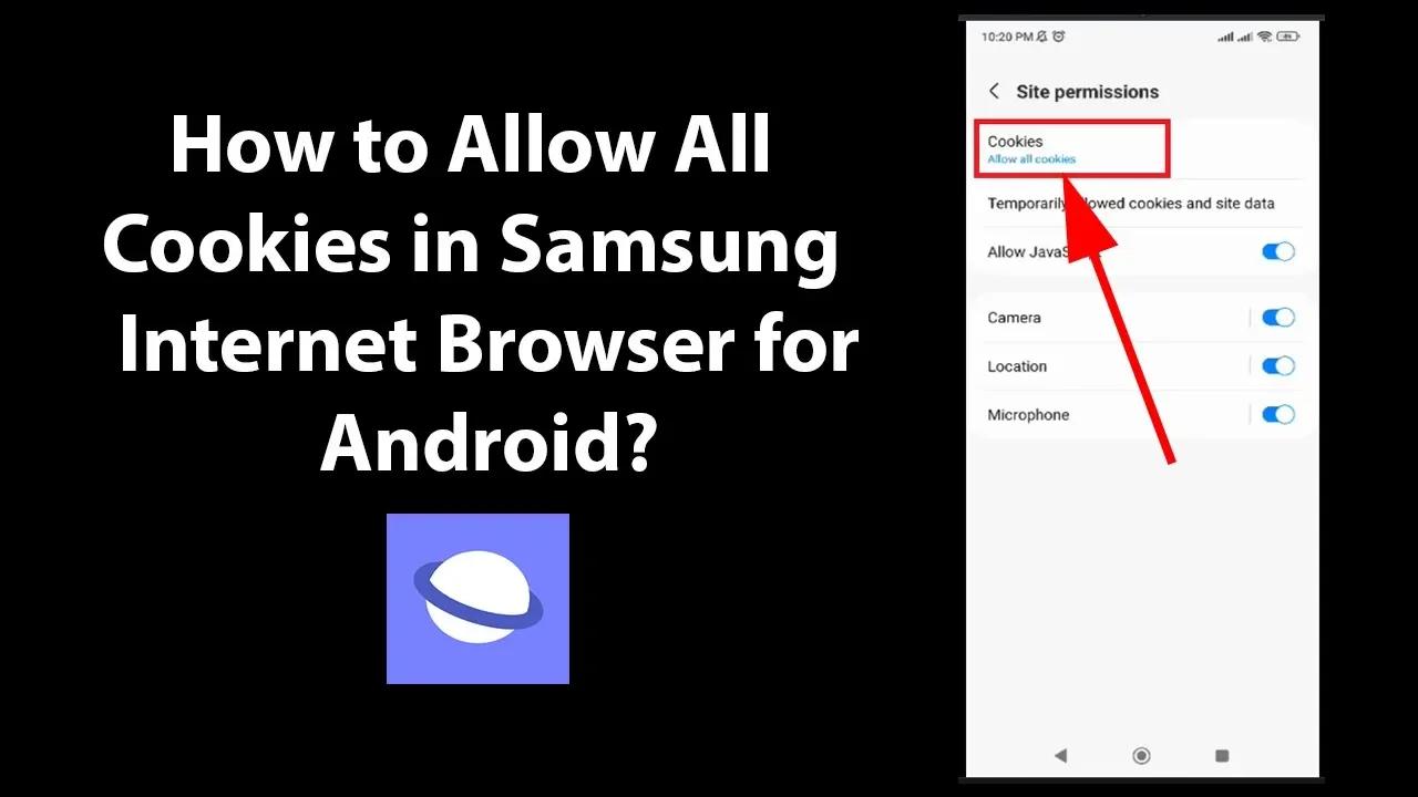 How to Allow All Cookies in Samsung Internet Browser for Android?
