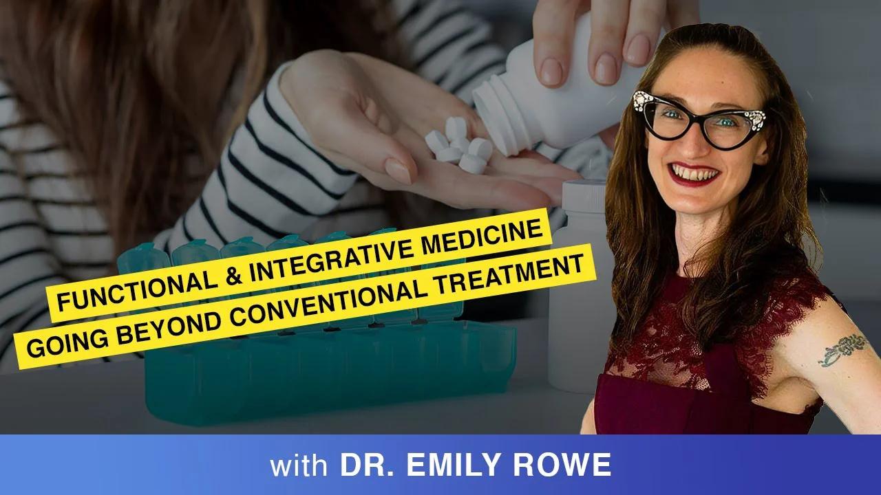Functional And Integrative Medicine | Going Beyond Conventional ...
