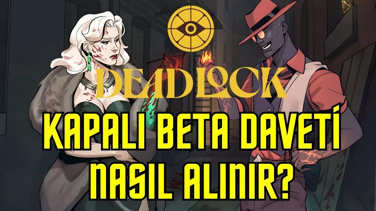 Deadlock Kapalı Beta Daveti Nasıl Alınır? | Deadlock Eğitim Modu İlk Bakış