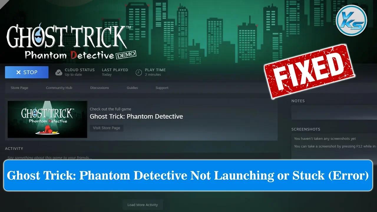 Fix Ghost Trick: Phantom Detective Launching Failed, Black Screen, Not ...