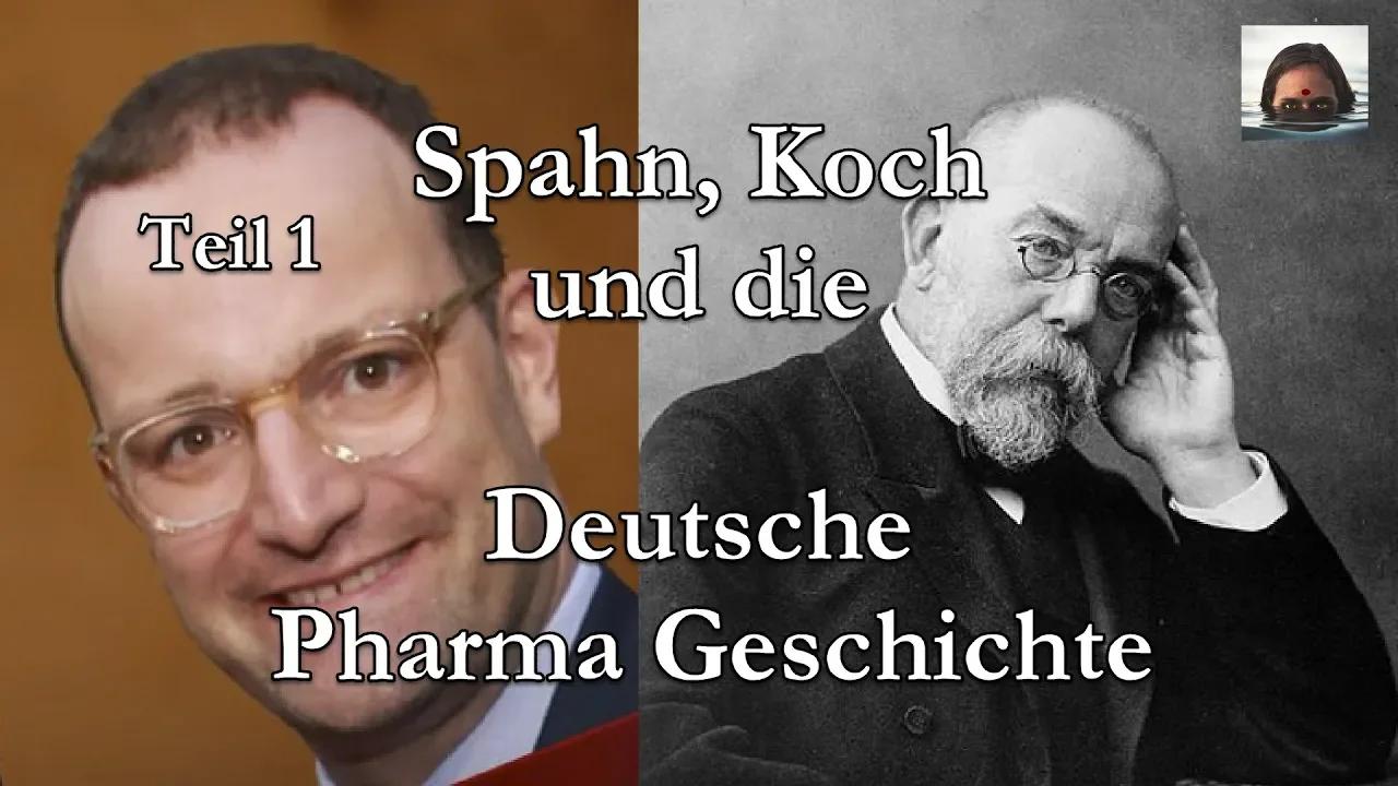 Spahn, Koch und die Deutsche Pharma Geschichte - Teil 1