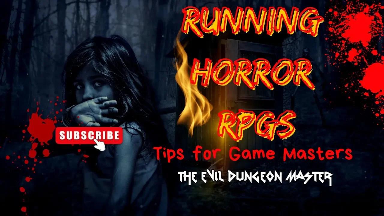 Tips on running Horror RPGs: Tips for Game Masters