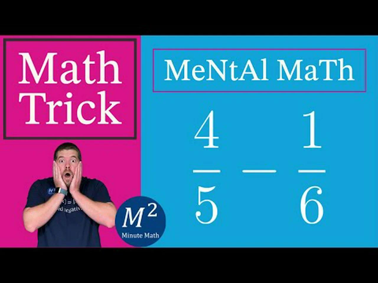 Calculate 4/5-1/6 Fast and in YOUR HEAD! Minute Math Tricks - Part 21 # ...