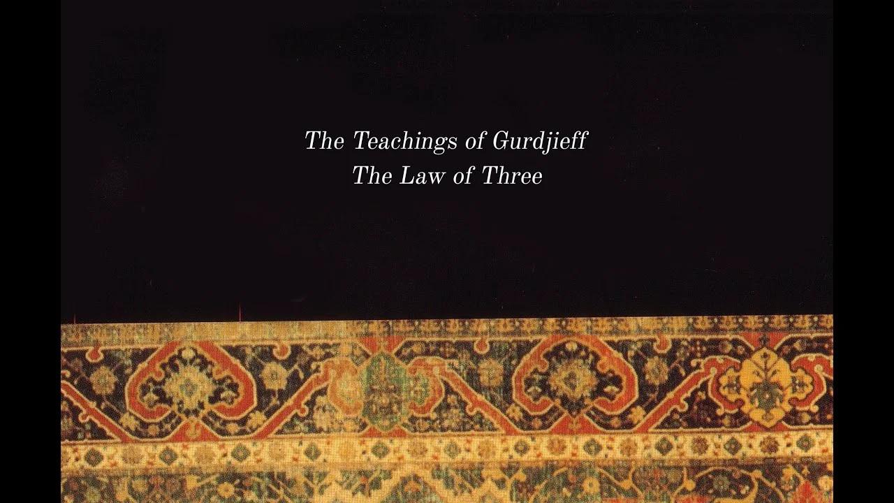 The Teachings of Gurdjieff The Law of Three