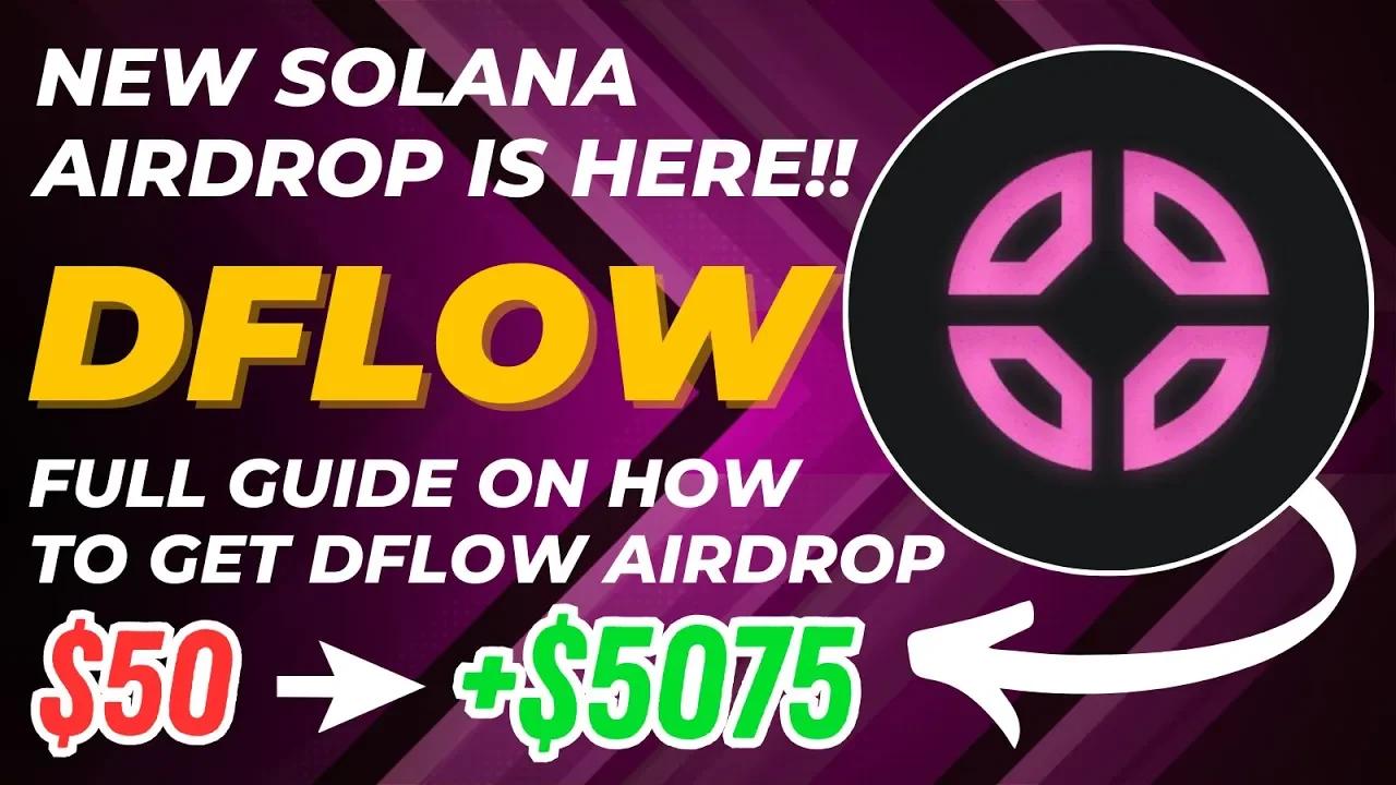 [EARLY] DFLOW AIRDROP GUIDE - HOW TO TURN $50 INTO $5000 WITH SOLANA ...