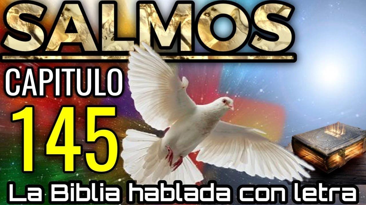 🔴 SALMO 145 hablado con letra (Alabanza por la bondad y el poder de ...