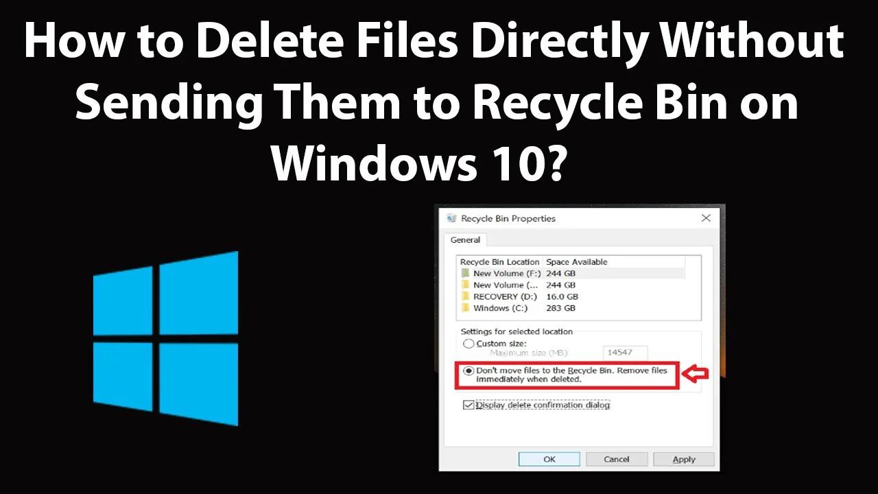 How to Delete Files Directly Without Sending Them to Recycle Bin on ...