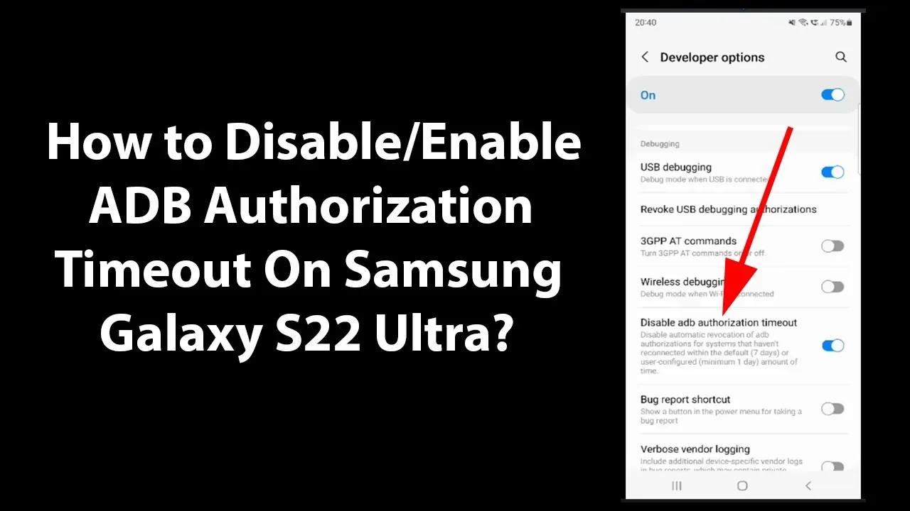 How to Disable/Enable ADB Authorization Timeout On Samsung Galaxy S22 ...