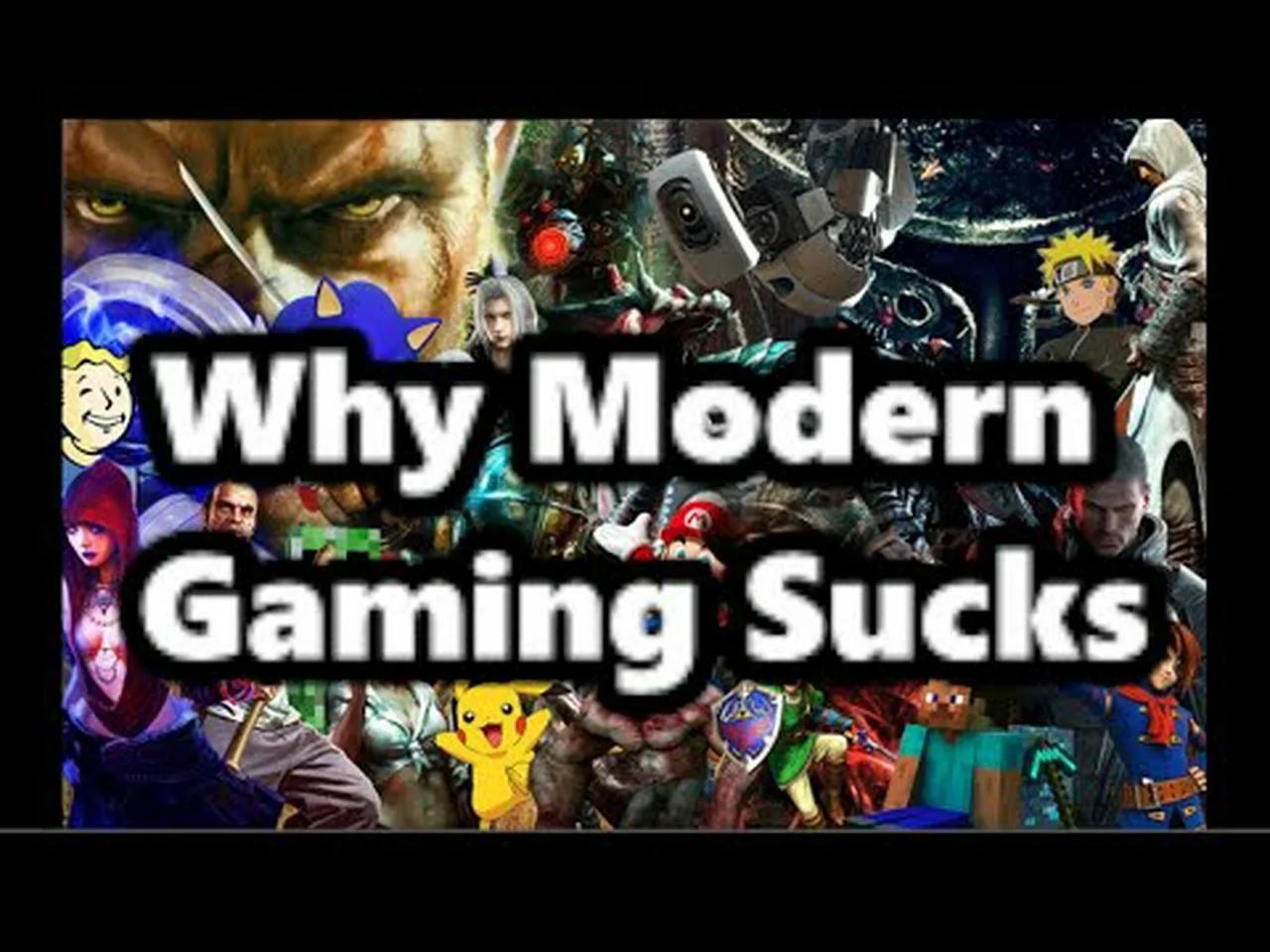 Why Modern Gaming Sucks T2C5KyJMkPY