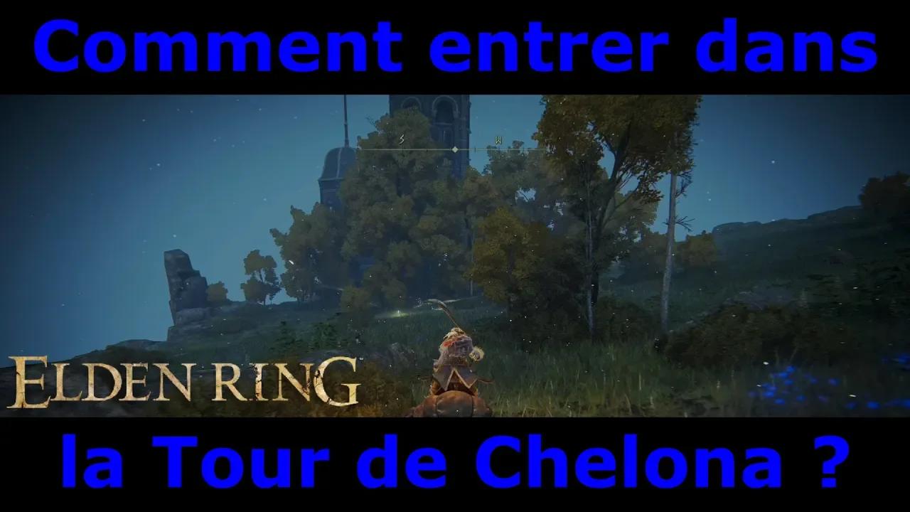 Elden Ring - Astuce - Comment entrer dans la Tour de Chelona