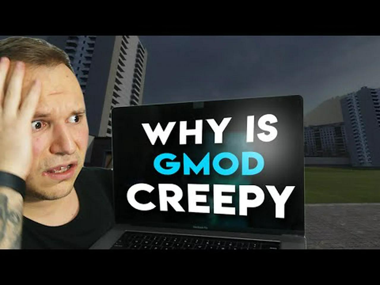 Why Is Gmod Scary