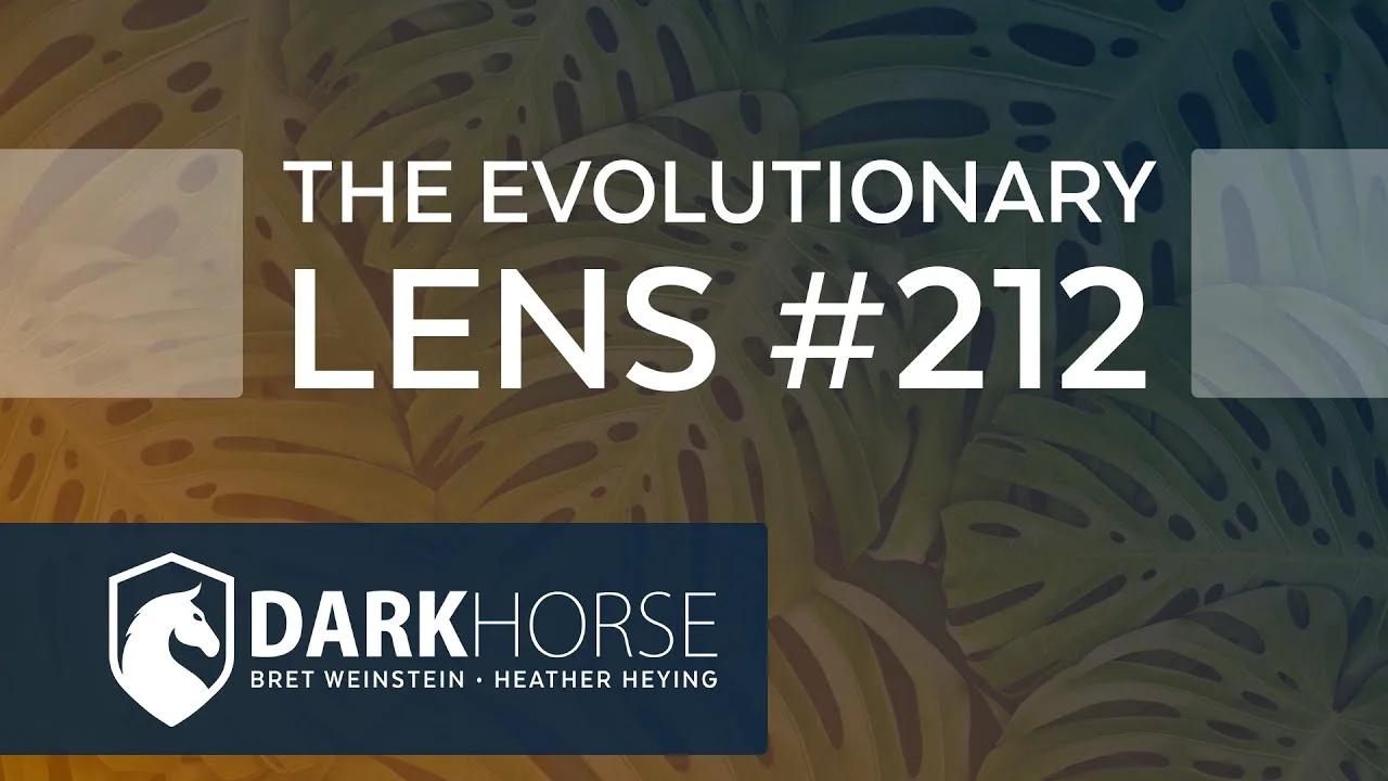 The 212th Evolutionary Lens With Bret Weinstein And Heather Heying