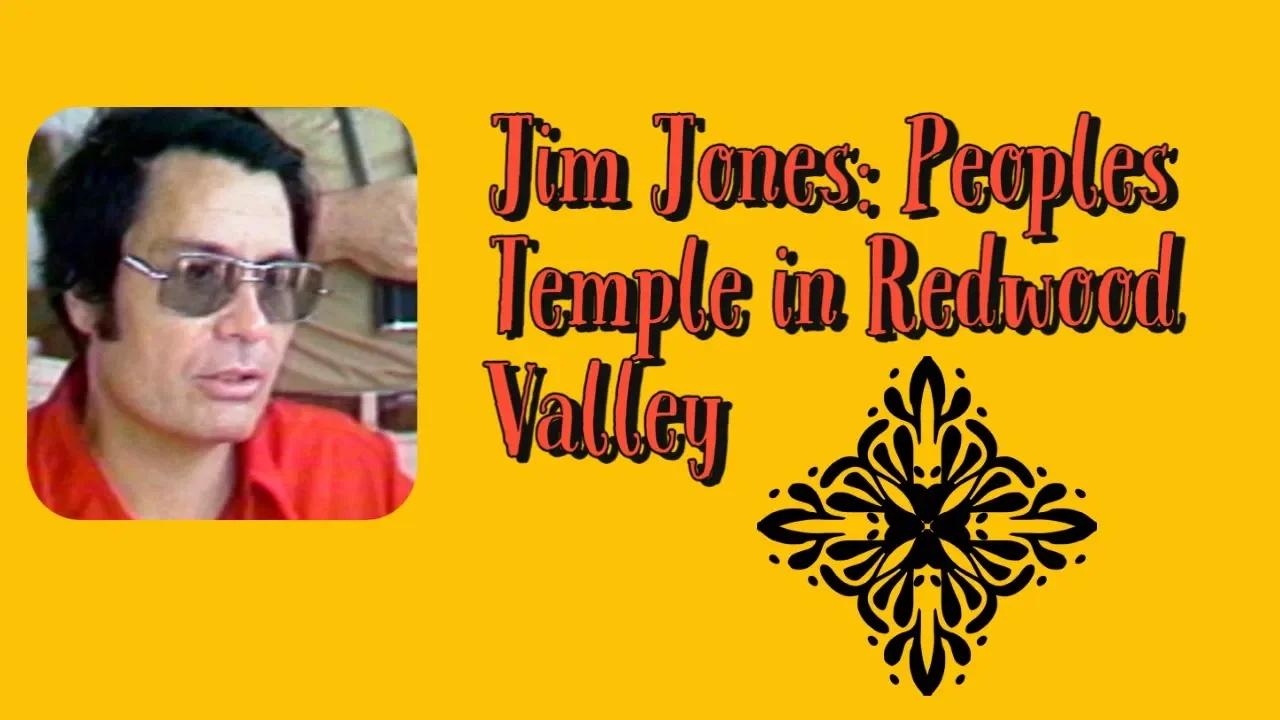 Jim Jones Peoples Temple in Redwood Valley