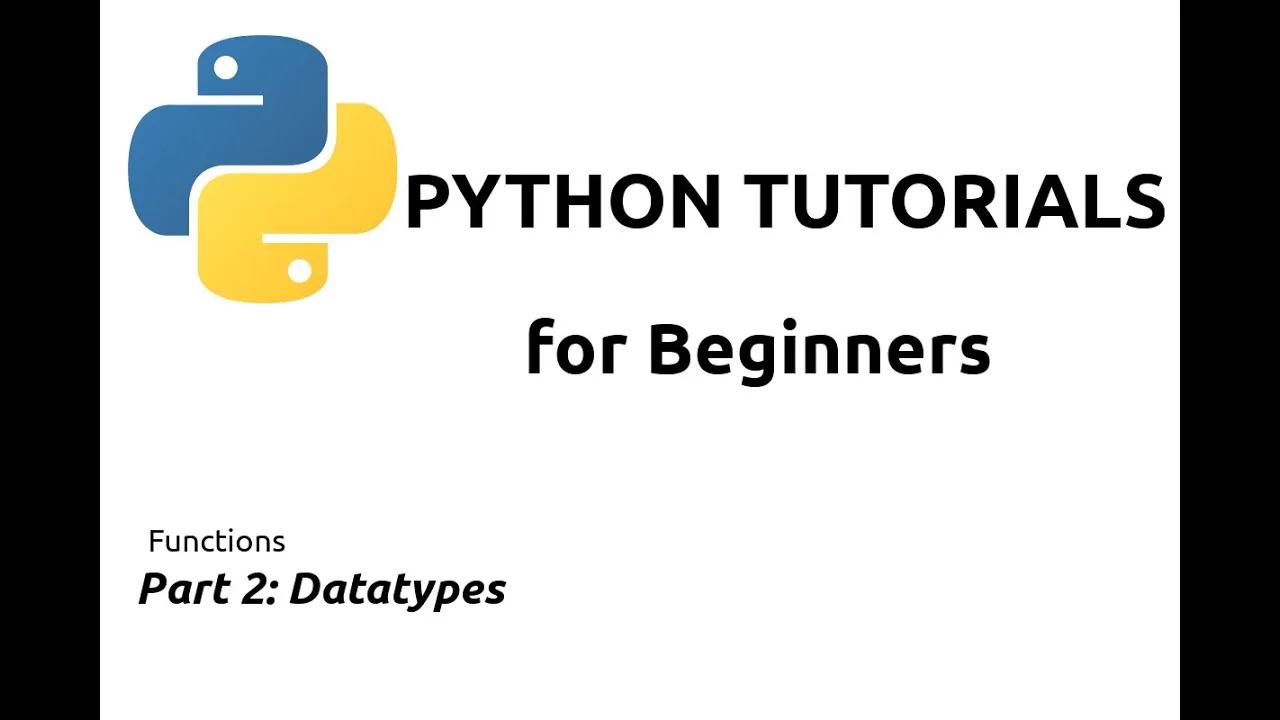 Python Programming tutorial - Datatypes (Part2)
