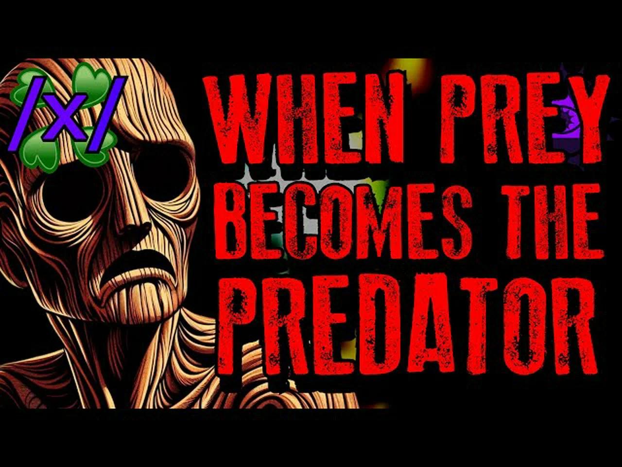 When Prey Becomes the Predator | 4chan /x/ Innawoods Greentext Stories ...