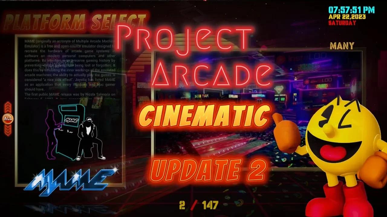 PROJECT ARCADE 2.0 | RETROFE | Cinematic Update Version 2