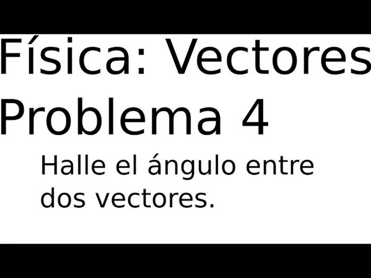 F sica vectores problema resuelto 4 