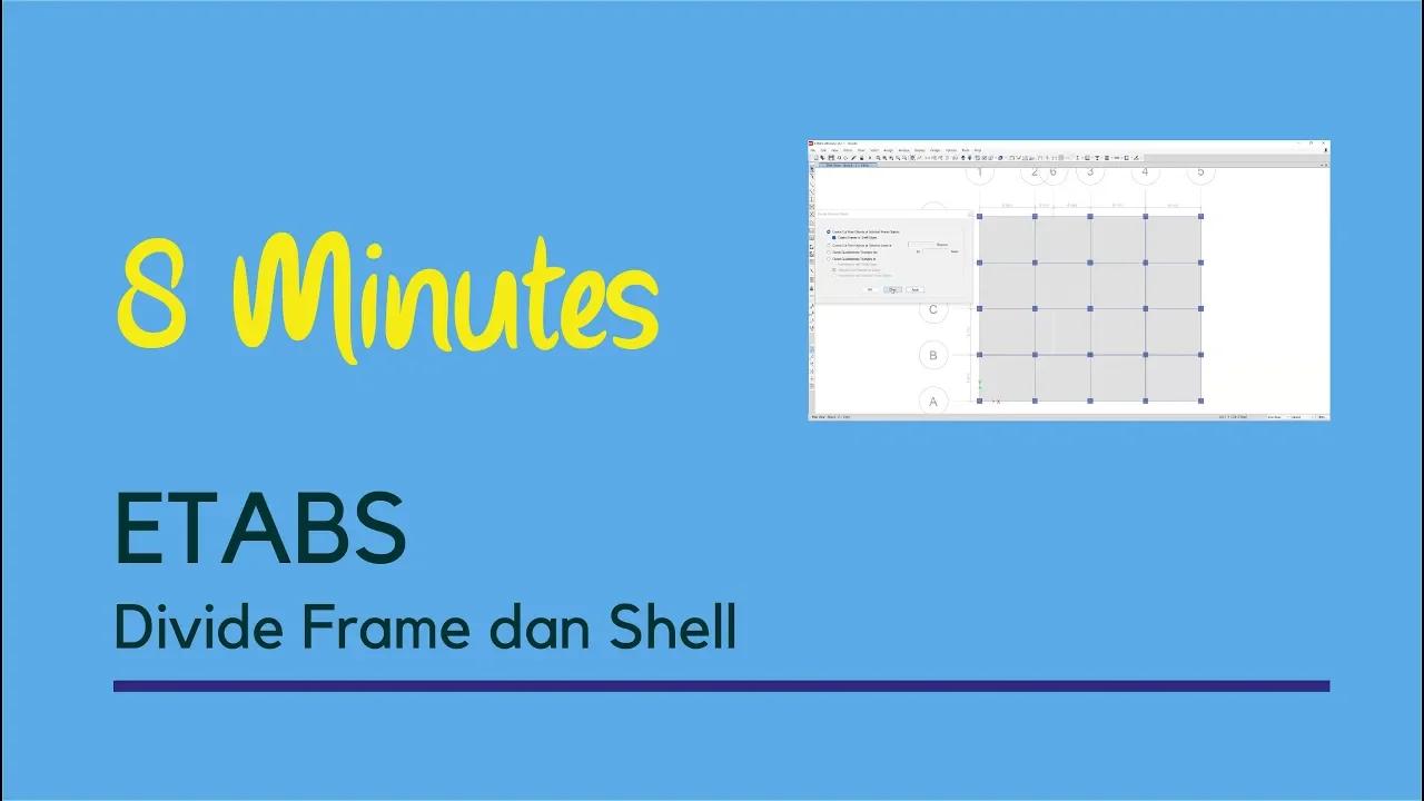 8 Minutes ETABS: Divide Frame dan Divide Shell