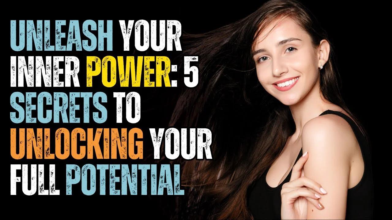 🌟 Unleash Your Inner Power 5 Secrets to Unlocking Your Full Potential 🚀