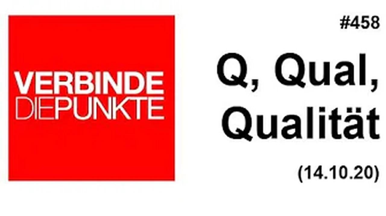 Verbinde die Punkte #458: Q, Qual, Qualität (14.10.2020)