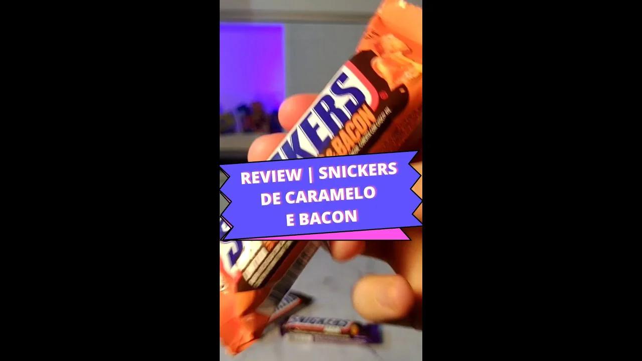 REVIEW | PROVEI O Snickers de Caramelo e Bacon