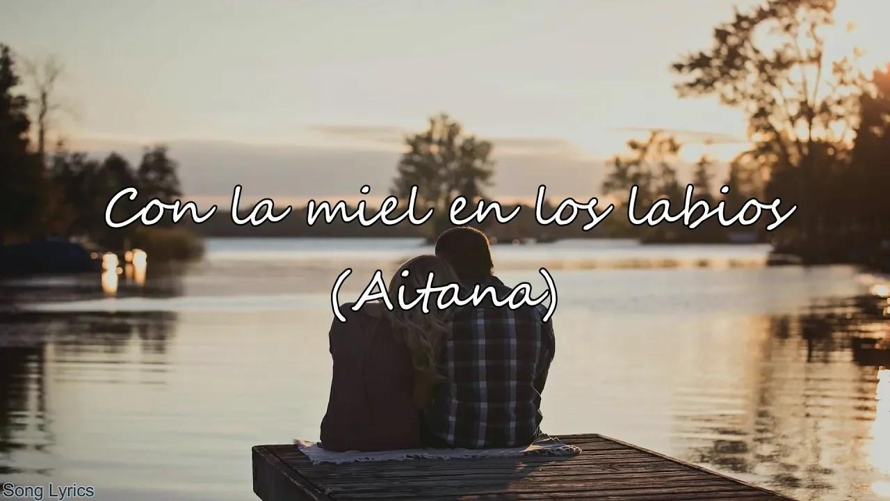 Aitana - Con la miel en los labios (Letra)