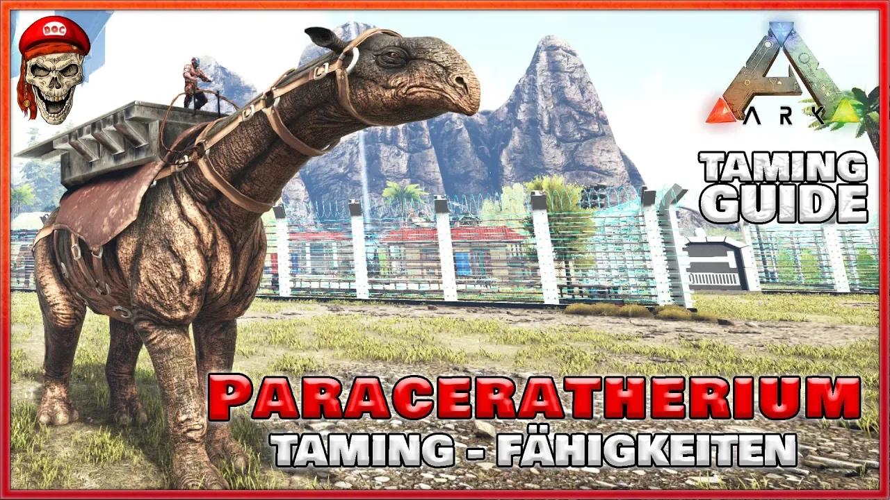 ARK TAMING GUIDE ★ PARACERATHERIUM zähmen + Fähigkeiten | ARK: Survival ...