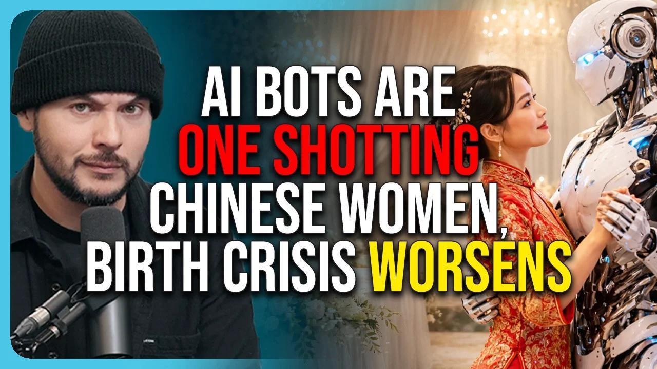 AI Bots Are ONE SHOTTING Chinese Women, Birth Crisis WORSENS