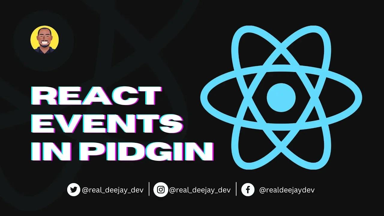 How to use Events in React with Naija Pidgin