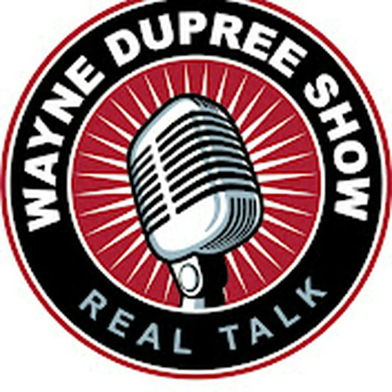 Wayne Dupree Podcast