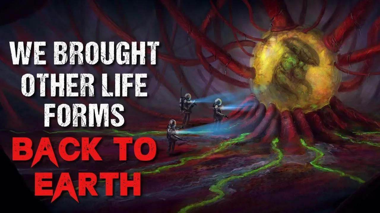 Sci Fi Creepypasta We Brought Other Life Forms Back To Earth Short