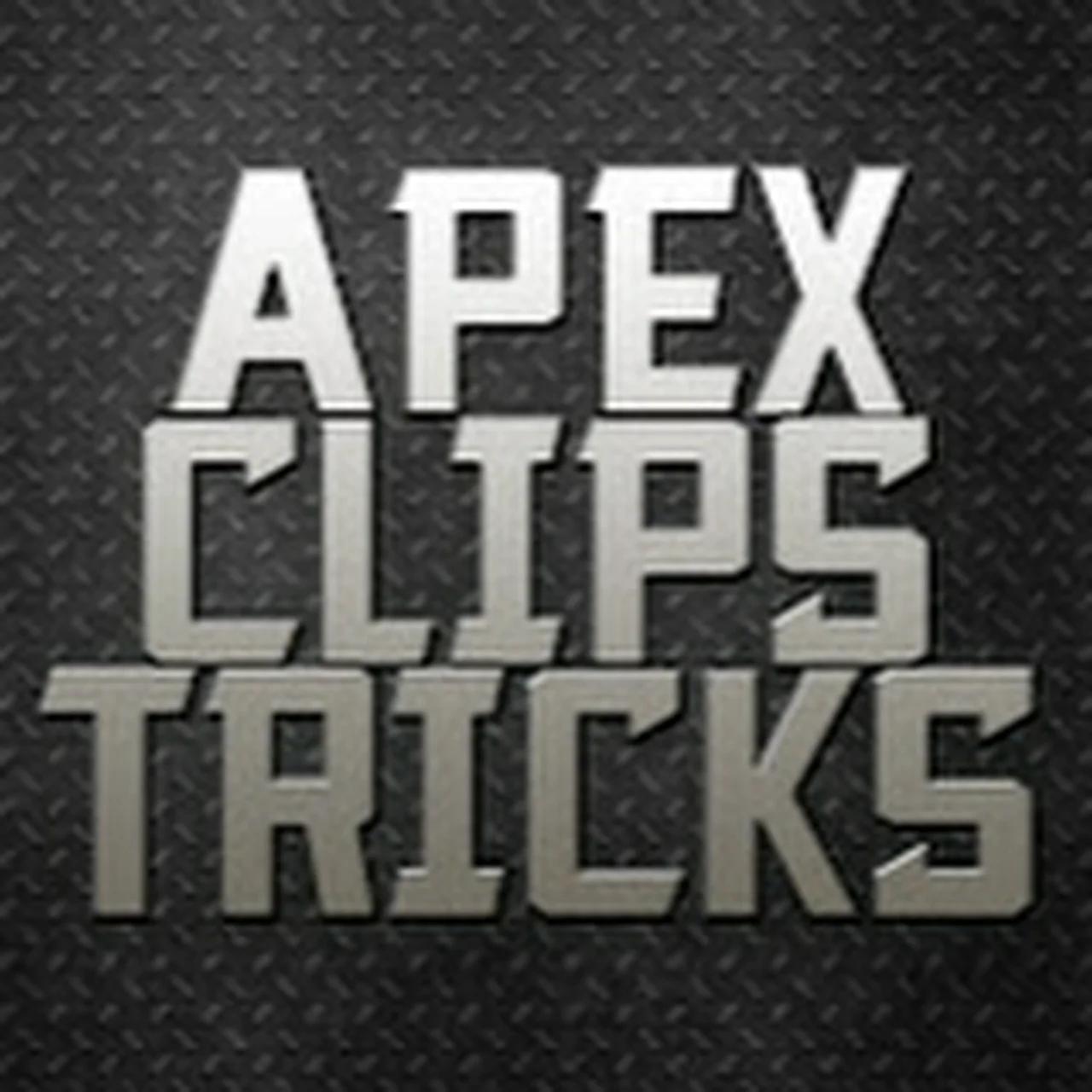 Apex Clips Tricks