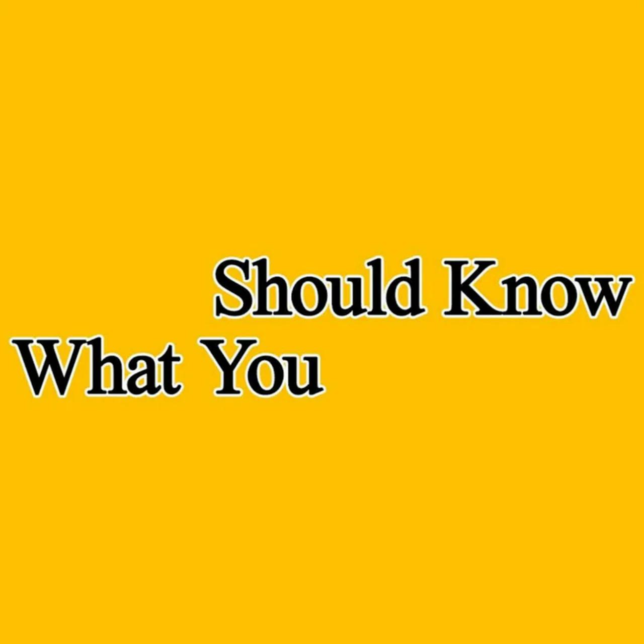 WYSK What You Should Know