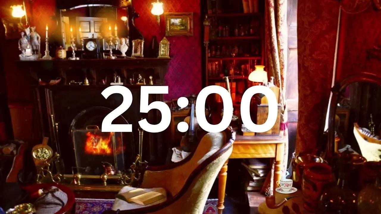 POMODORO TIMER - 25 MINUTE TIMER - Sherlock Holmes' Parlour with Fire
