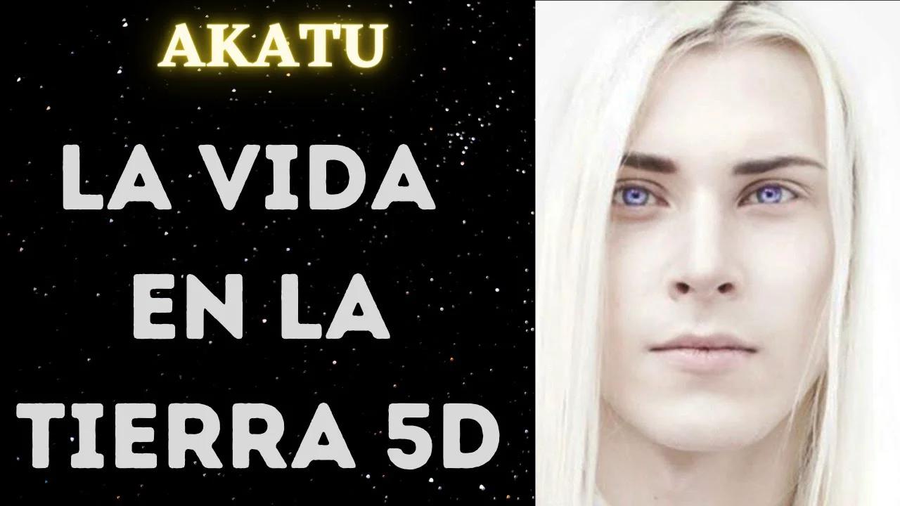LA VIDA EN LA TIERRA 5D | Mensaje de AKATU 🌍 La Gloria del Yo Soy