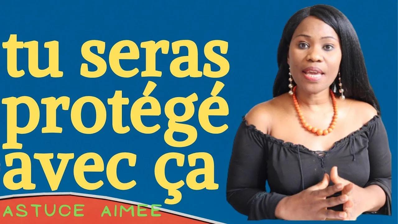 tu seras protégé avec ça (Astuce Aimée)
