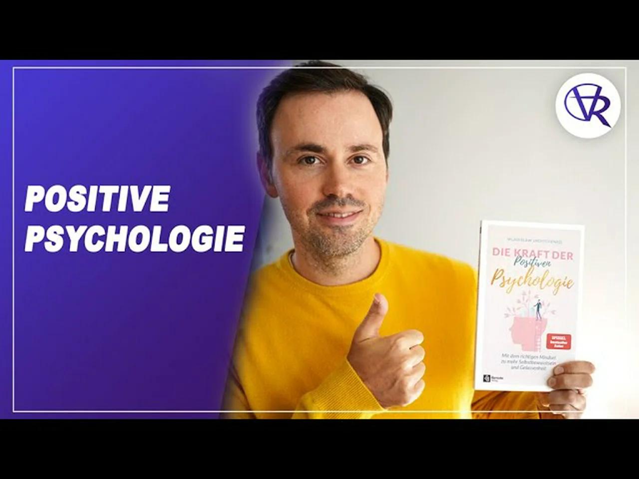 DIE KRAFT DER POSITIVEN PSYCHOLOGIE Mit Dem Richtigen Mindset Zu Mehr 