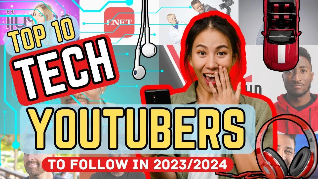 Top 10 Tech Youtubers To Follow In 2023