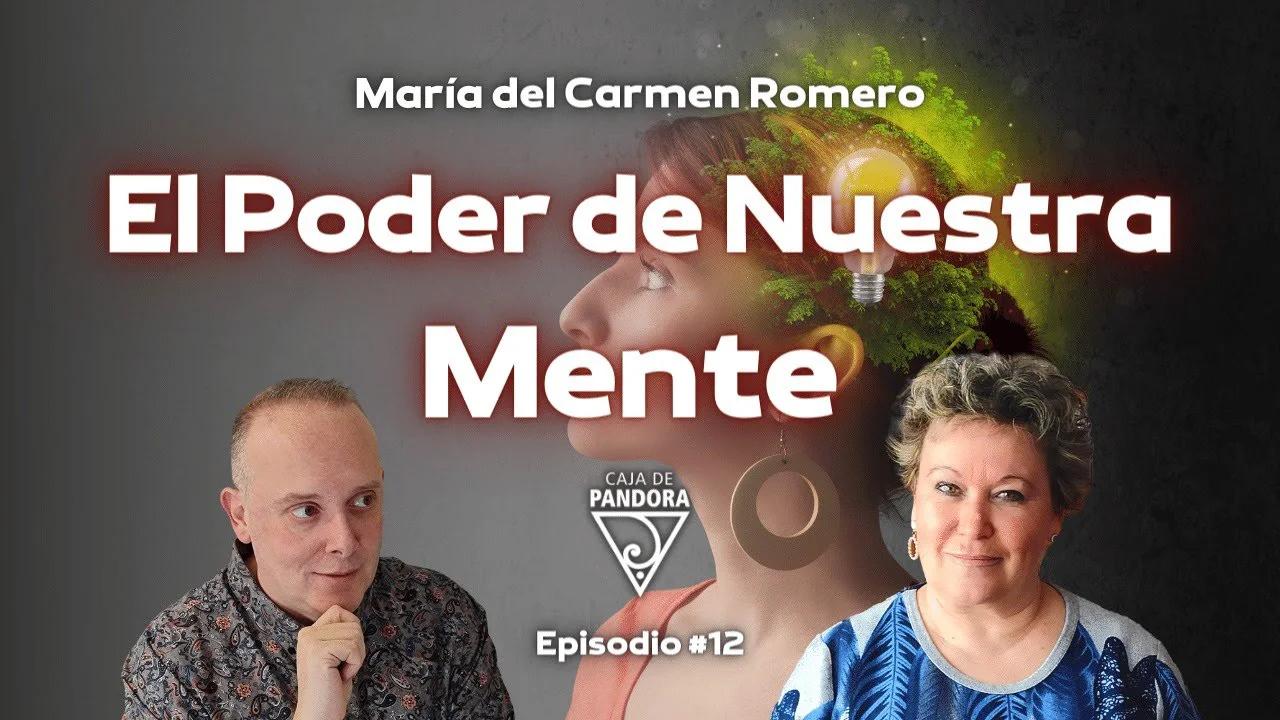 El Poder de Nuestra Mente con María del Carmen Romero