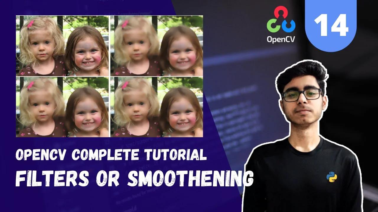 Filters in OpenCV | Image Smoothening | Part 14 | Complete Tutorial