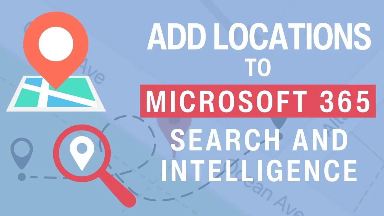 MICROSOFT 365 LOCATIONS intelligence overview