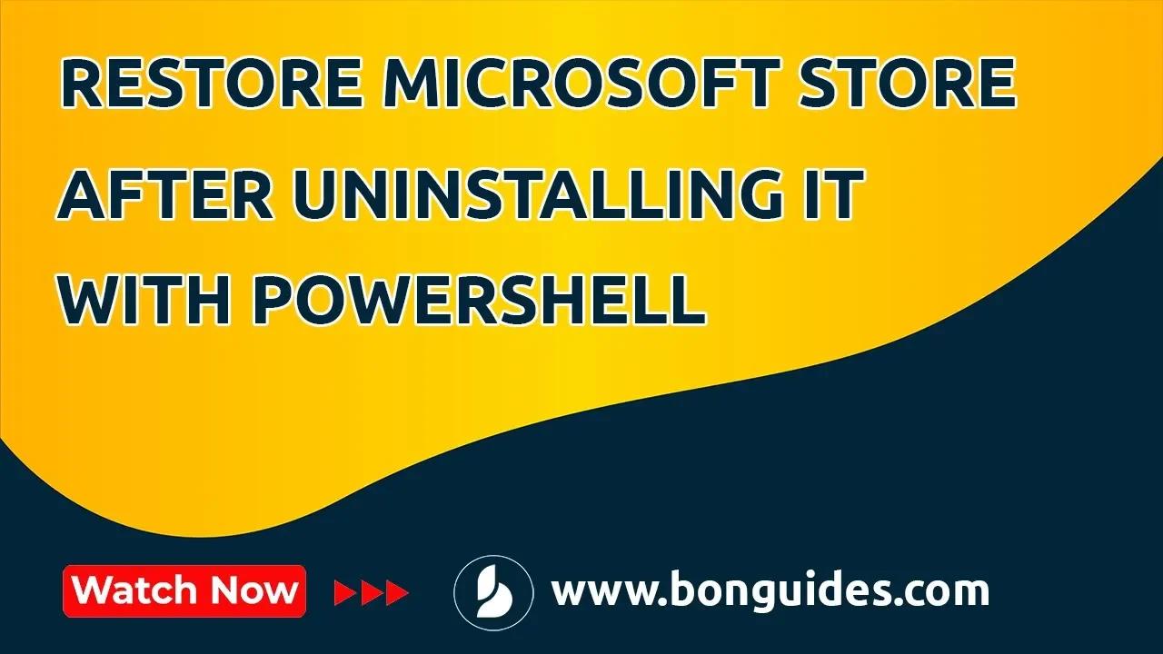 How to Restore Microsoft Store in Windows after Uninstalling it with ...