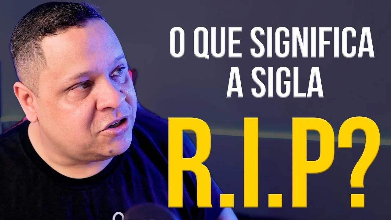 O que significa a SIGLA R.I.P? Essa e MUITO MAIS no vídeo de hoje