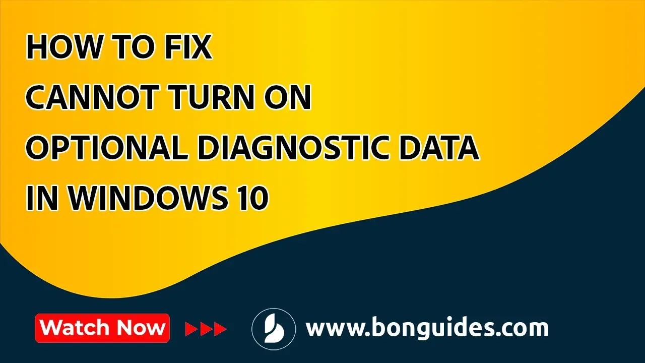 How to Fix Cannot Turn On Optional Diagnostic Data in Windows 10