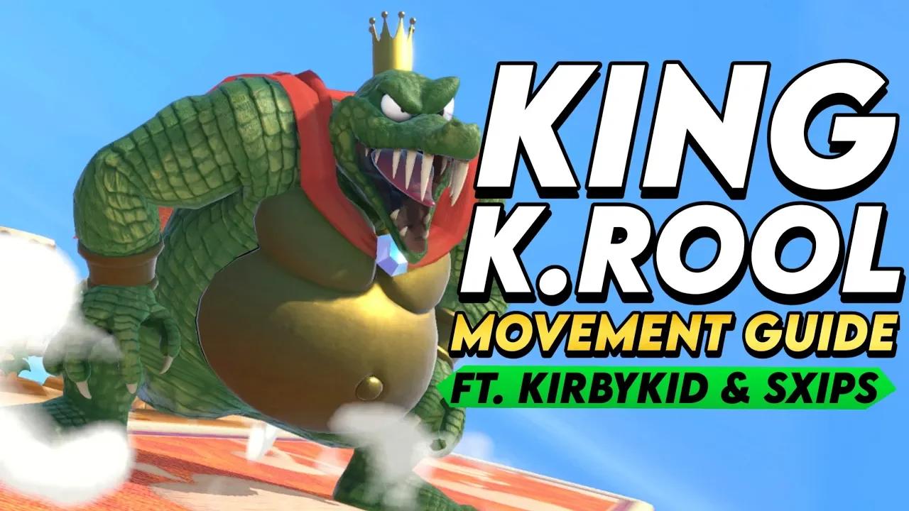 King K. Rool Movement Guide ft. KirbyKid & Sxips