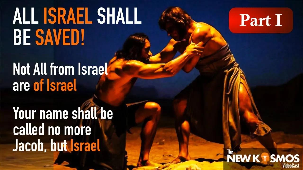 Not all from Israel are of Israel – All Israel Shall Be Saved Part 1