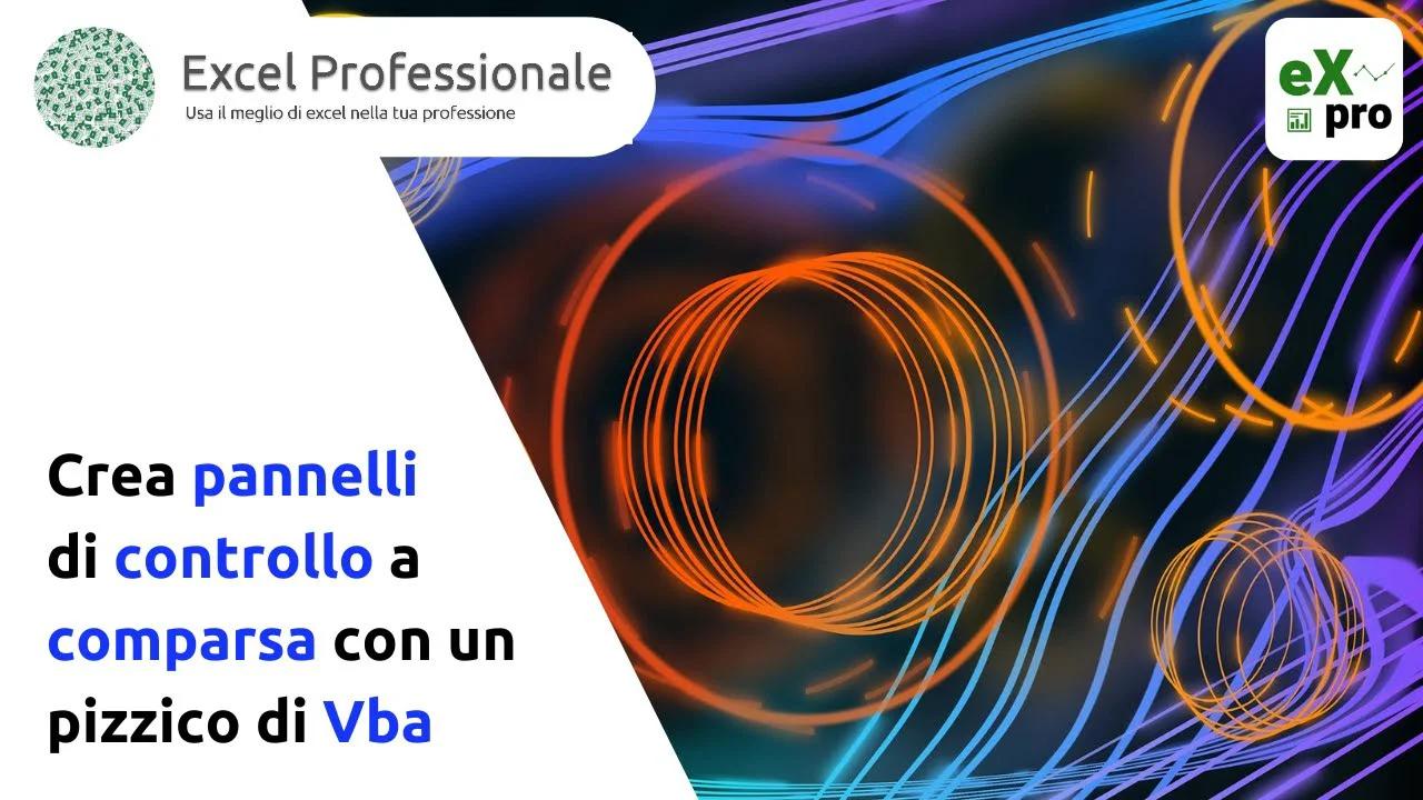 Crea pannelli di controllo a comparsa in Excel con un pizzico di Vba
