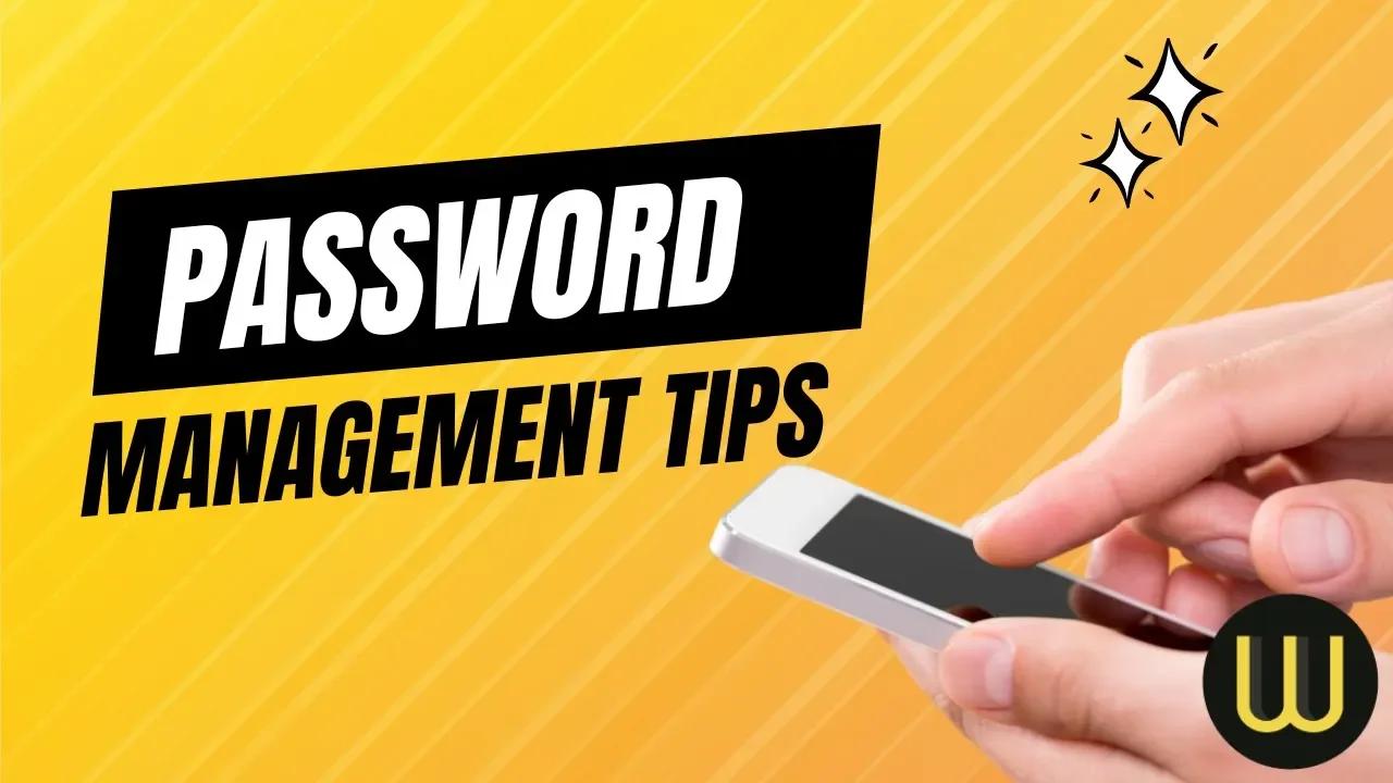 Password Management Tips - Simple Tricks to Create and Remember Strong ...